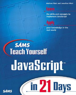 Sams Teach Yourself JavaScript in 21 Days (Sams Teach Yourself...in 21 Days)