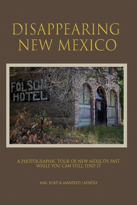 Disappearng New Mexico: A Photographic Tour of New Mexico's Past Cover Image