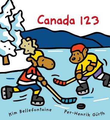 Canada 123 By Kim Bellefontaine, Per-Henrik Gürth (Illustrator) Cover Image