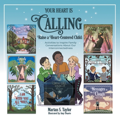 Your Heart Is Calling: Activities to Inspire Family Conversations About Our Interconnectedness