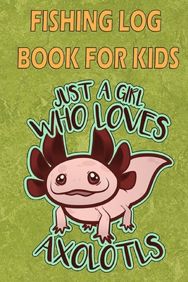 Fishing Log Book For Kids: A Kids Fishing Log  Just A Girl Who