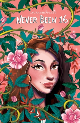 Never Been 16 By Laura Shifflett, Amanda Marques Cover Image