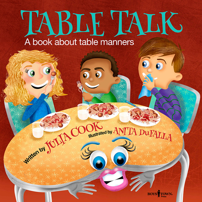 Table Talk: A Book about Table Mannersvolume 7 (Building Relationships #7) By Julia Cook, Anita Dufalla (Illustrator) Cover Image
