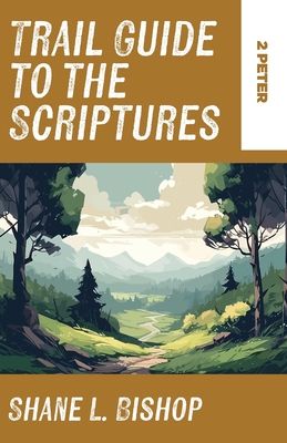 Trail Guide to the Scriptures: 2 Peter Cover Image