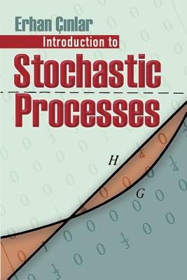 Introduction to Stochastic Processes (Dover Books on Mathematics) By Erhan Cinlar Cover Image
