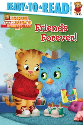 Friends Forever!: Ready-to-Read Pre-Level 1 (Daniel Tiger's Neighborhood)