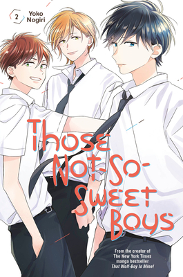 Those Not-So-Sweet Boys 2 By Yoko Nogiri Cover Image