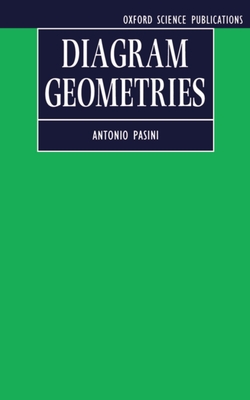 Diagram Geometries (Oxford Science Publications) By Antonio Pasini Cover Image