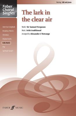 The Lark in the Clear Air: Sab, Choral Octavo (Faber Choral Singles) Cover Image
