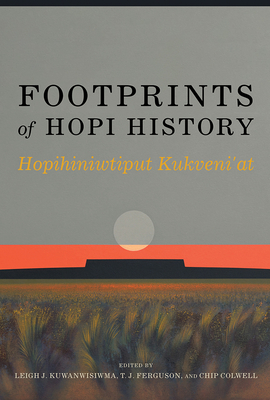 Footprints of Hopi History: Hopihiniwtiput Kukveni'at Cover Image