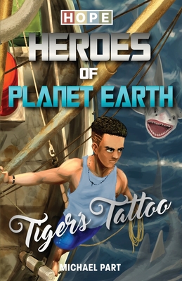 Hope: Heroes of Planet Earth - Tiger's Tattoo Cover Image