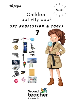 Spy Profession and Tools;children Activity Book-7: I Spy Book for Kids on Profession and Their Tools(40 Pages) (Spy Book for Kids and Preschoolers #7)