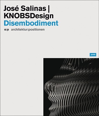 Jóse Salinas & Knobsdesign: Disembodiment Cover Image