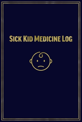 Sick Kid Medicine Log Cover Image