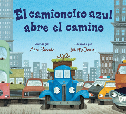 El Camioncito Azul Abre El Camino: Little Blue Truck Leads the Way Spanish Edition Cover Image