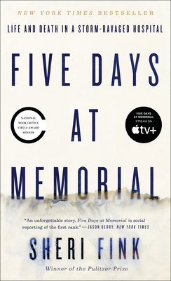 Five Days at Memorial: Life and Death in a Storm-Ravaged Hospital