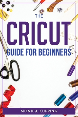 The Cricut Guide For Beginners