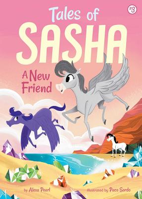 Tales of Sasha 3: A New Friend By Alexa Pearl, Paco Sordo (Illustrator) Cover Image