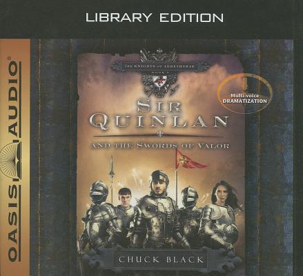 Sir Quinlan and the Swords of Valor (Library Edition) (The Knights of Arrethtrae #5) By Chuck Black, Various, Various (Narrator) Cover Image