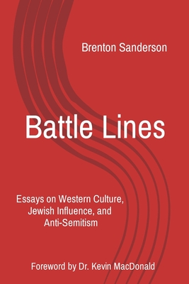 Battle Lines: Essays on Western Culture, Jewish Influence, and Anti-Semitism