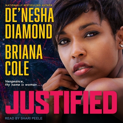 Justified By De'nesha Diamond, Briana Cole, Shari Peele (Read by) Cover Image