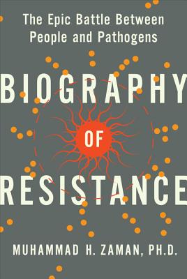 Biography of Resistance: The Epic Battle Between People and Pathogens Cover Image
