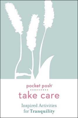 Pocket Posh Take Care: Inspired Activities for Tranquility Cover Image