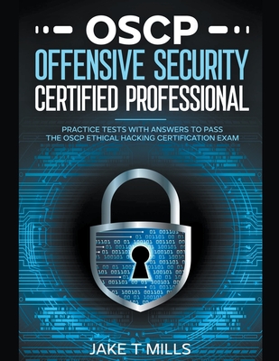 OSCP Offensive Security Certified Professional Practice Tests With Answers To Pass the OSCP Ethical Hacking Certification Exam Cover Image
