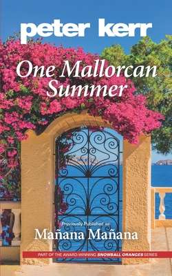 One Mallorcan Summer (previously published as Manana, Manana) (Peter Kerr) (Snowball Oranges #2) By Peter Kerr Cover Image