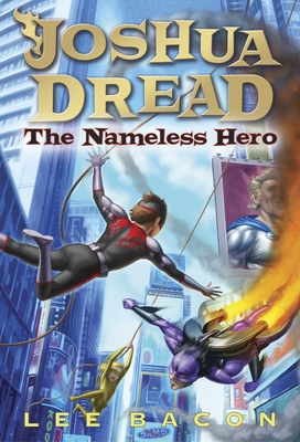Joshua Dread: The Nameless Hero By Lee Bacon Cover Image