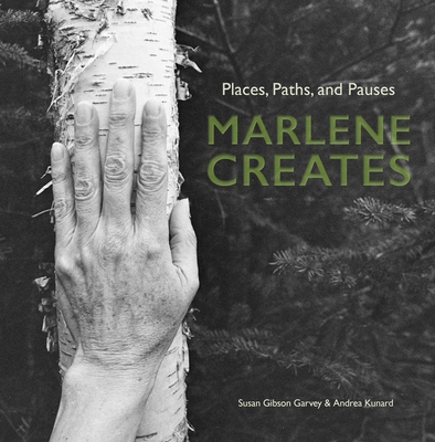 Marlene Creates: Places, Paths, and Pauses Cover Image