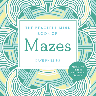 Cover for The Peaceful Mind Book of Mazes