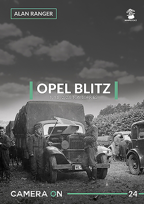 Opel Blitz 1, 1.5, 2, 2.5 Ton Lorries (Camera on #24) By Alan Ranger Cover Image