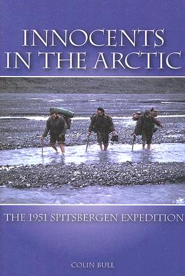 Innocents in the Arctic: The 1951 Spitsbergen Expedition Cover Image