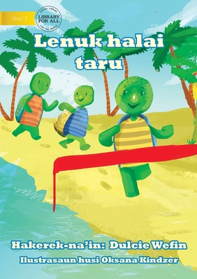 Tawa the turtle in a race (Tetun edition) - Lenuk halai taru By Dulcie Wefin, Oksana Kindzer (Illustrator) Cover Image