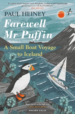 Farewell Mr Puffin: A small boat voyage to Iceland By Paul Heiney Cover Image