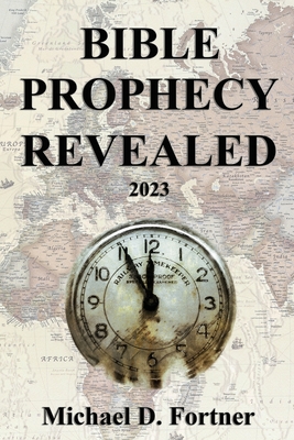 Bible Prophecy Revealed: 2023 Cover Image