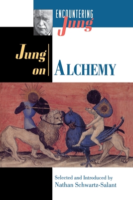 Jung on Alchemy (Encountering Jung) By C. G. Jung, Nathan Schwartz-Salant (Editor) Cover Image