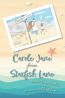Carole Jane from Starfish Lane By Diane Twomley, Cheryl Grant (Illustrator) Cover Image