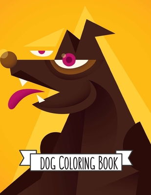 Kids Coloring Book Pets Dogs: Girls Ages 8-12 or Adult Relaxation