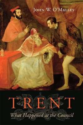 Trent: What Happened at the Council By John W. O'Malley Cover Image