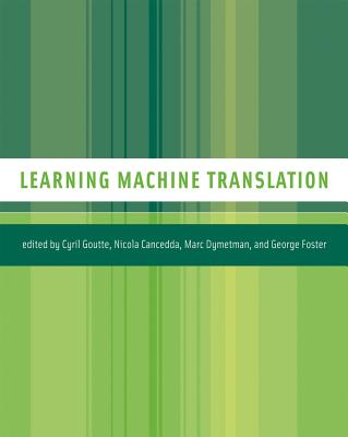 Learning Machine Translation (Neural Information Processing)