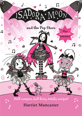 Isadora Moon and the Pop Stars: Half vampire, half fairy, totally
