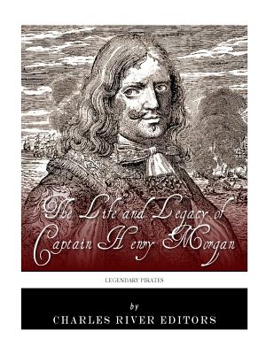 Legendary Pirates: The Life and Legacy of Captain Henry Morgan Cover Image