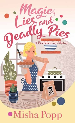 Magic, Lies, and Deadly Pies