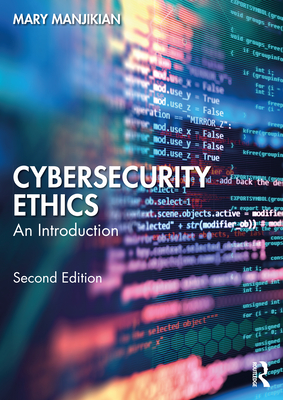 Cybersecurity Ethics: An Introduction By Mary Manjikian Cover Image