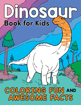 Dinosaur Book for Kids: Coloring Fun and Awesome Facts (A Did You Know? Coloring Book) By Katie Henries-Meisner, Andre Sibayan (Illustrator) Cover Image