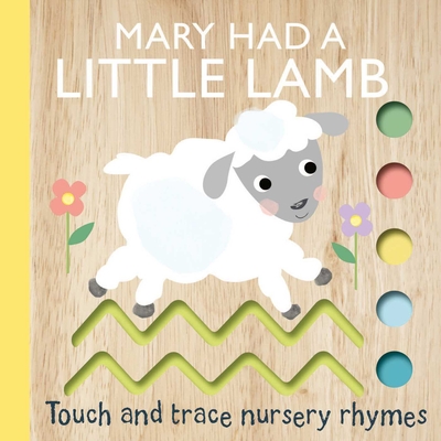 Touch and Trace Nursery Rhymes: Mary Had a Little Lamb Cover Image