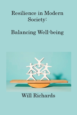 Resilience in Modern Society: Balancing Well-being and Societal Pressures Cover Image