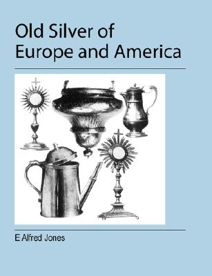 Old Silver of Europe and America Cover Image